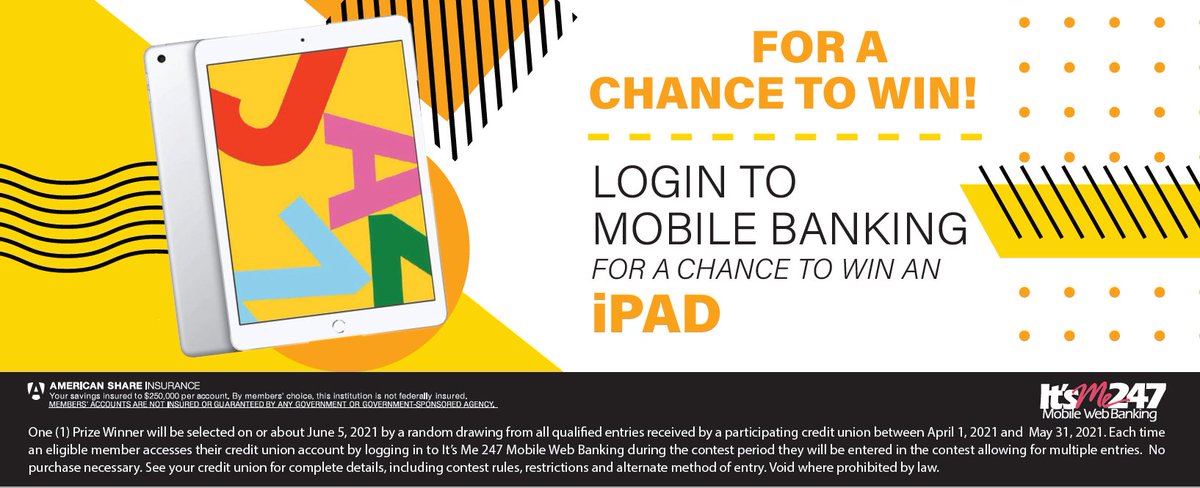 For the entire Month of May every time you log in to your ItsMe247 online banking, you are entered for a chance to win an IPAD!