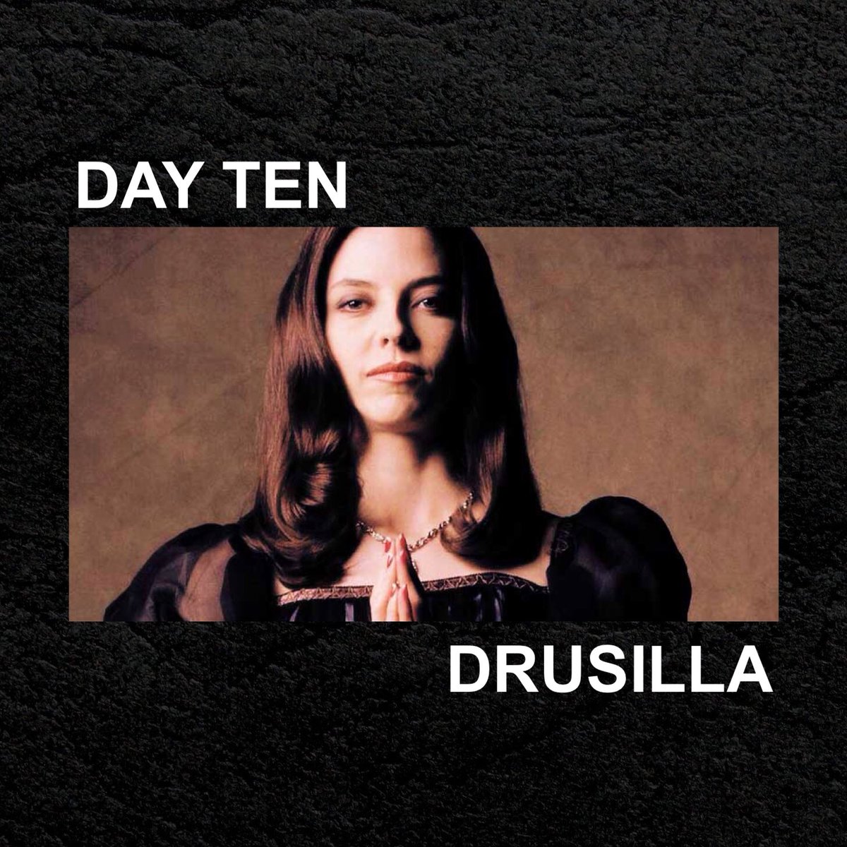 day ten: drusilla