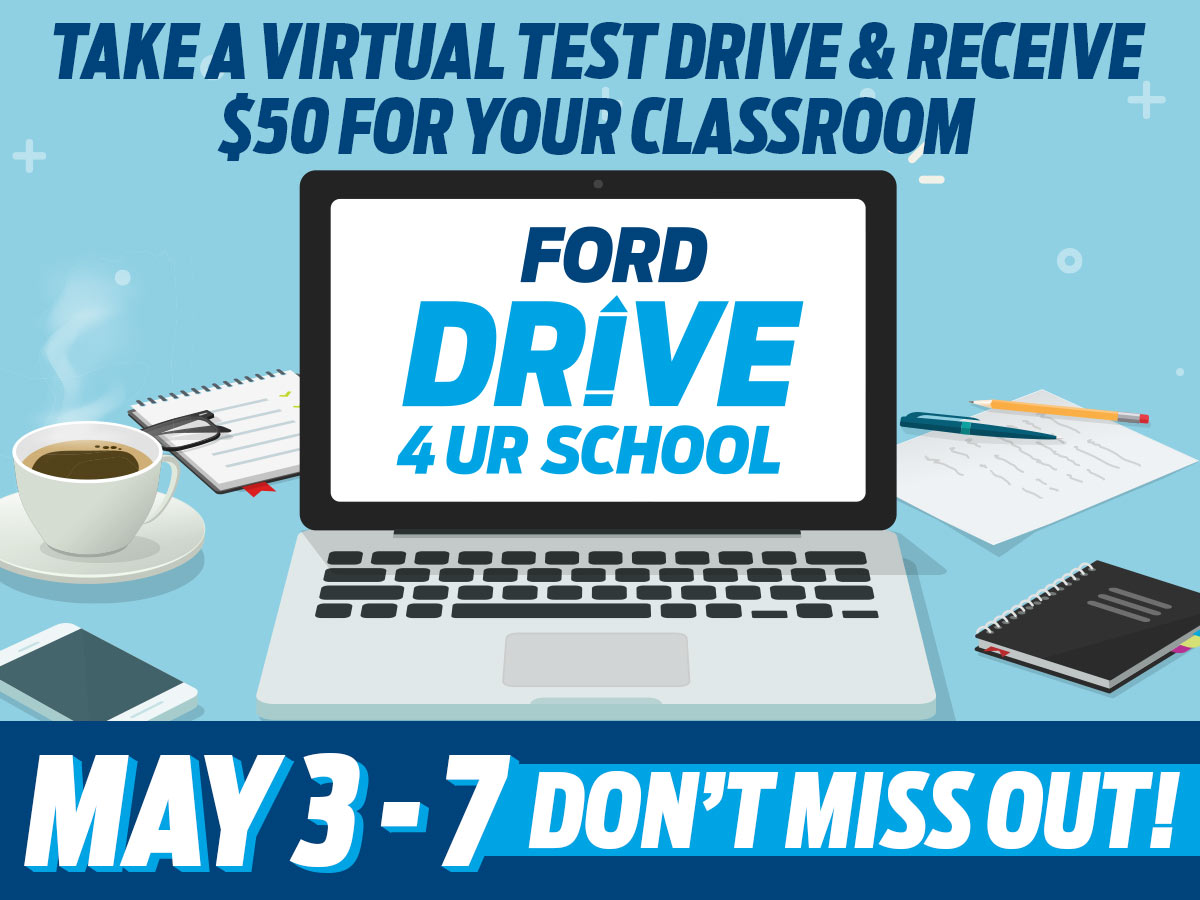 To celebrate Teacher Appreciation Week, Ford will be donating $50 to local schools for every virtual test drive from now until May 7! Join this great cause: drive4urschool.com