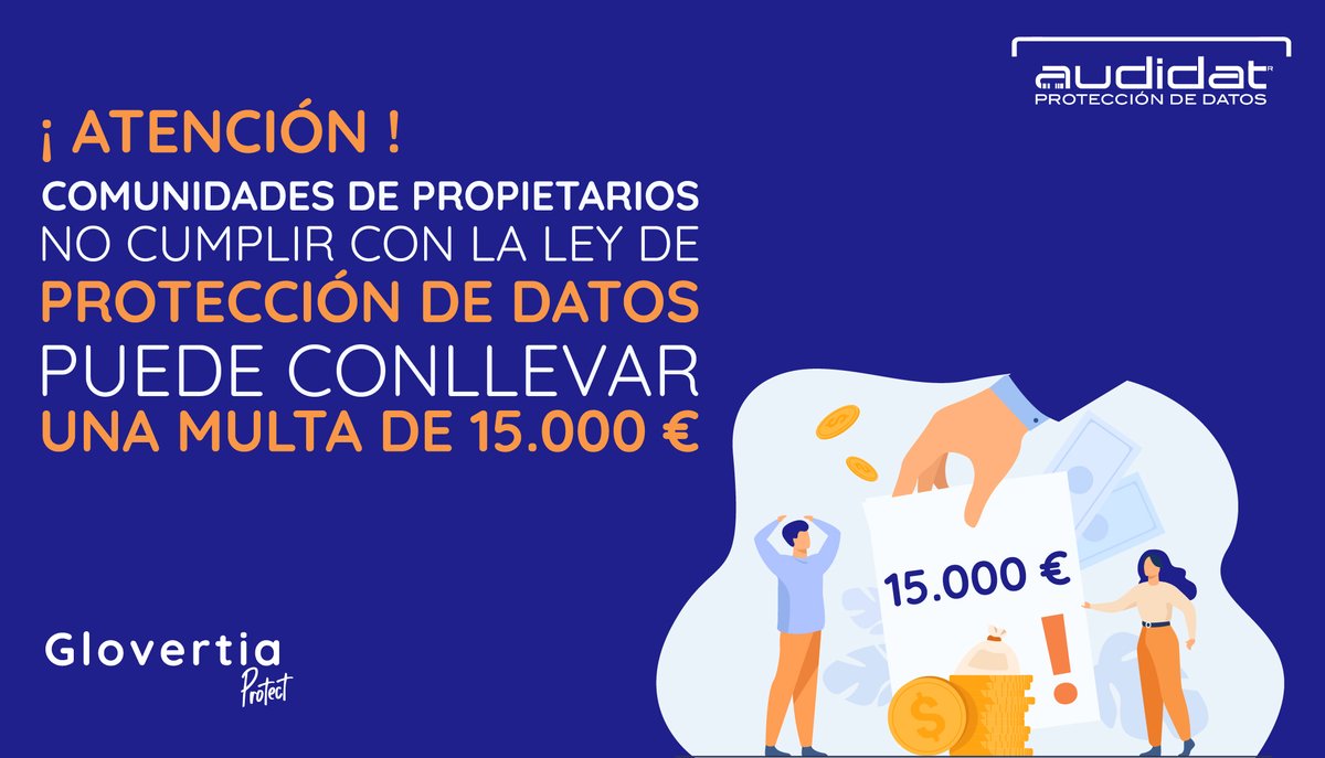 Glovertia_GS's tweet photo. ATENCIÓN COMUNIDADES DE PROPIETARIOS!!!!
No cumplir con la ley de #PoteccionDeDatos puede salir muy caro! Hasta 15.000 € de #multa https://t.co/hvm2wXntMq