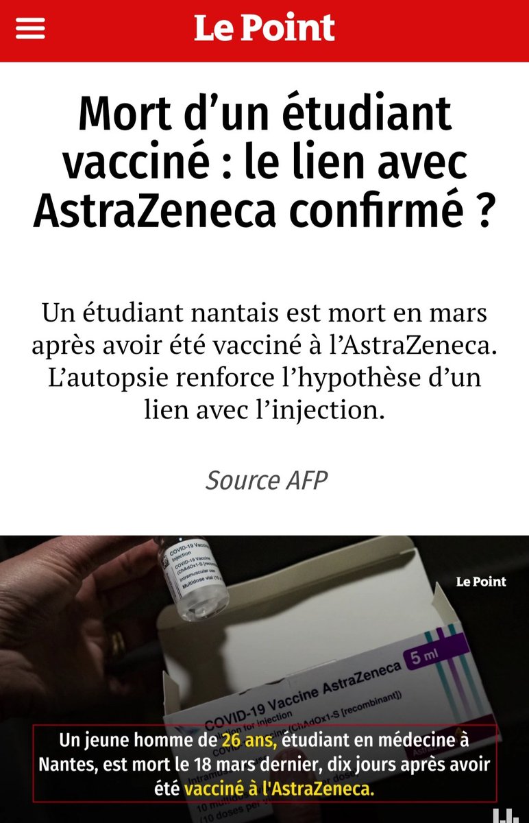 Dernièrement, un jeune étudiant nantais à trouvé la mort après avoir reçu une injection du "vaccin" d'Astra Zeneca."L’expertise indique que la cause du décès est une thrombose abdominale au niveau de la rate avec des caillots très récents", a expliqué Etienne Boittin, avocat.