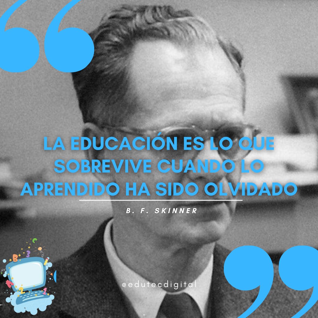 edutecdigital's tweet photo. #EduTecDigital "La educación es lo que sobrevive cuando lo aprendido ha sido olvidado" - B. F. Skinner https://t.co/Jn4oFBBxPX