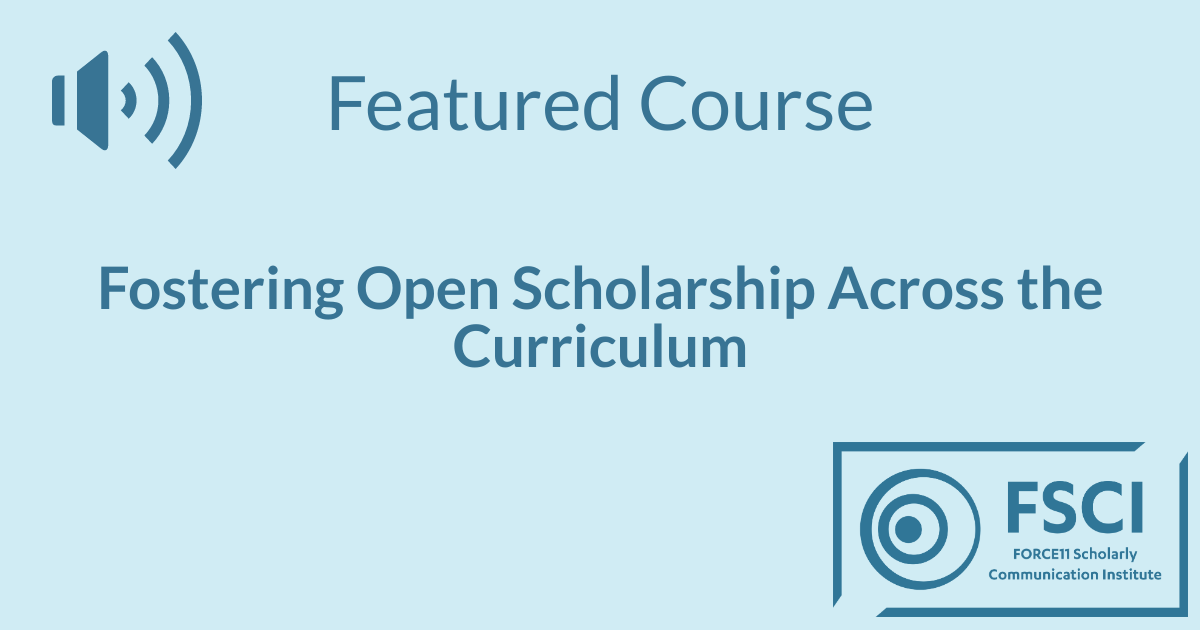 FORCE11rescomm's tweet photo. By the end of this course, taught by @J_Grunert you can expect to have a workable plan to include #OpenScholarship principles in existing instruction, and to promote teaching Open Science across a wide range of disciplines https://t.co/eIDJYjX4aM #FSCI #FORCE11 #FSCI2021 https://t.co/a2kx3xiNqH