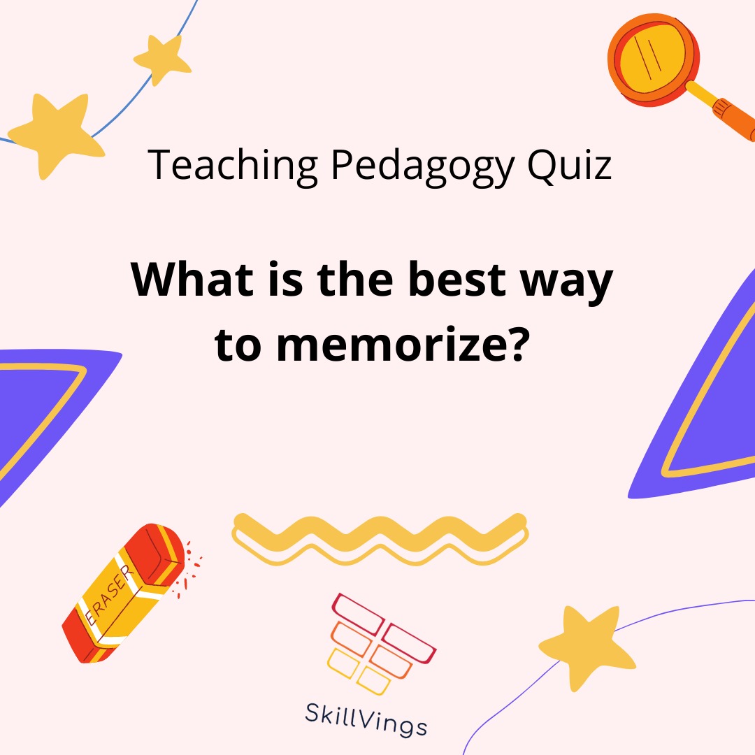 SkillVings2's tweet image. What is the best way to memorize?
(A) Study for a long time
(B) Understand the concept
(C) Read loudly
(D) Write the concept Answer
#teachingquiz #teachersolympiad #classroomquiz