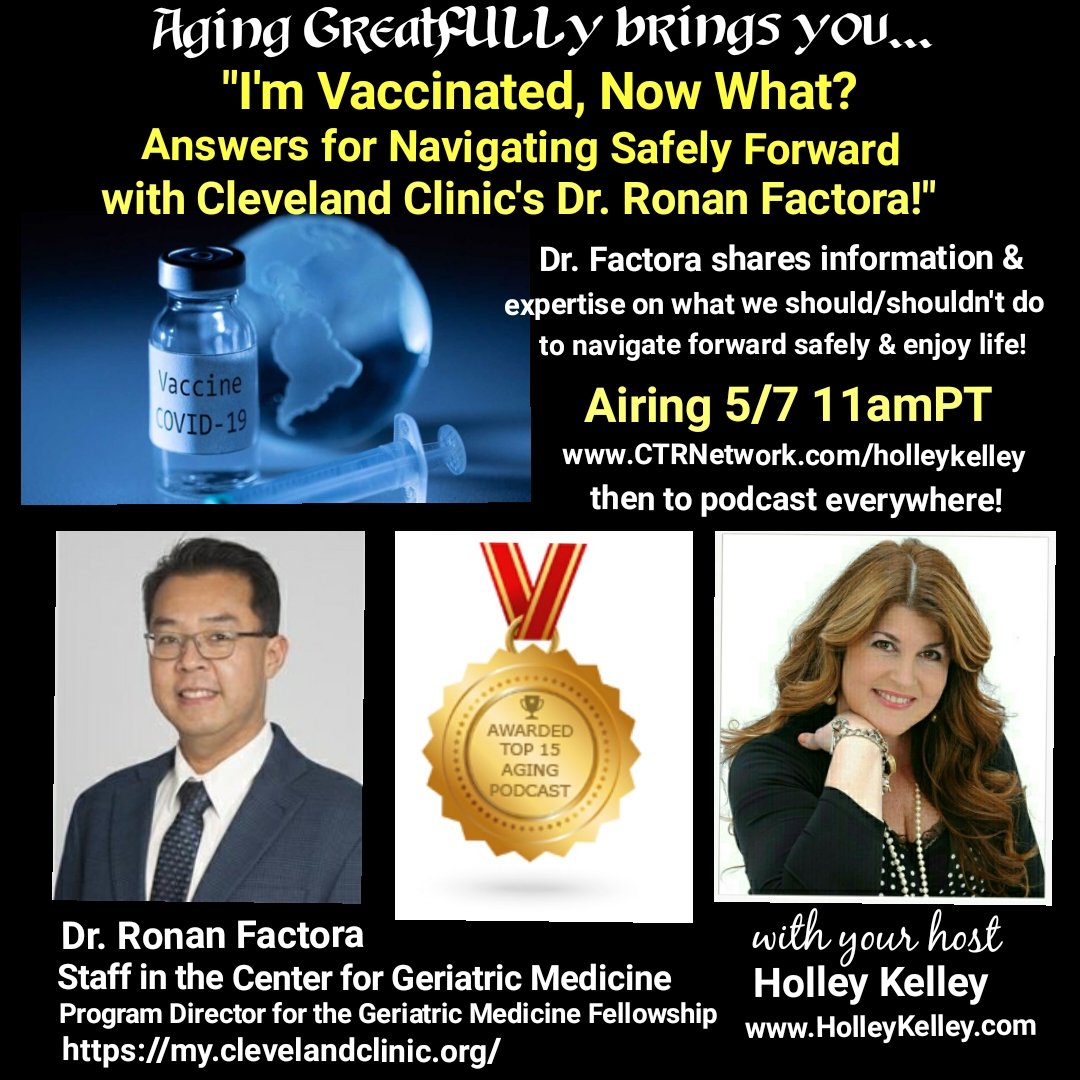 I'm Vaccinated! Now What?
Answers on Navigating Forward to Enjoy Life Safely w/Others post vaccination w/<a href="/ClevelandClinic/">Cleveland Clinic</a>'s Dr. <a href="/RFactoraCCF/">Ronan M Factora MD FACP AGSF</a>! Dr. Factora answers questions many listeners asked! 
Airs 5/7 #AgingGreatFULLy 11amPT CTRNetwork.com/holleykelley then to podcast everywhere!