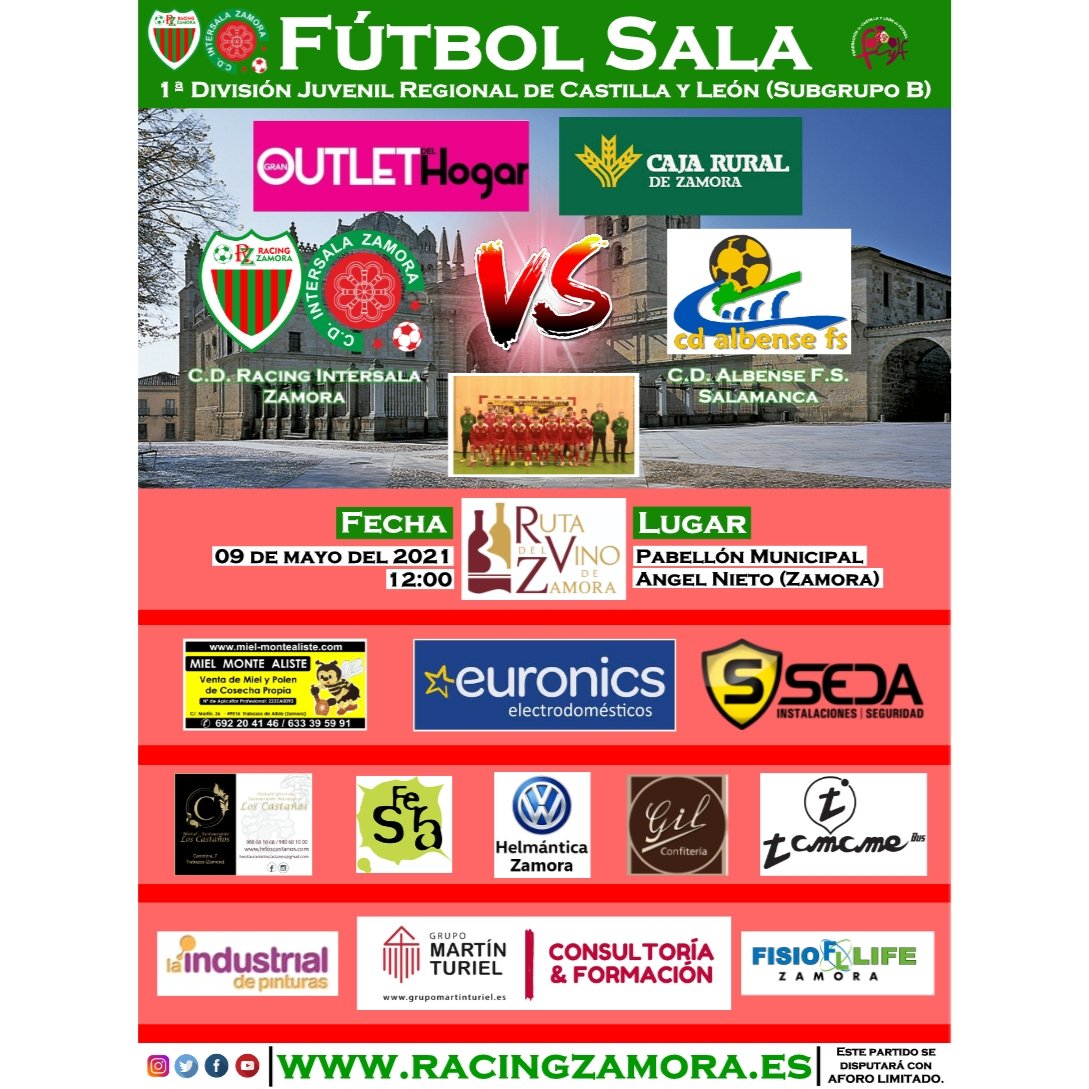 ⚽ 𝟮ª 𝙅𝙊𝙍𝙉𝘼𝘿𝘼 𝙙𝙚 𝘾𝙇𝘼𝙎𝙄𝙁𝙄𝘾𝘼𝘾𝙄Ó𝙉 ⚽
𝟭ª 𝗗𝗶𝘃𝗶𝘀𝗶ó𝗻 𝗝𝘂𝘃𝗲𝗻𝗶𝗹 𝗥𝗲𝗴𝗶𝗼𝗻𝗮𝗹 𝗱𝗲 𝗙ú𝘁𝗯𝗼𝗹 𝗦𝗮𝗹𝗮 𝗱𝗲 𝗖𝘆𝗟 (𝗦𝘂𝗯𝗴𝗿𝘂𝗽𝗼 𝗕)

<a href="/CDRacingZamora/">C.D.RACING ZAMORA</a>
🆚
<a href="/AlbenseFs/">Piensos Durán Albense FS</a>

🏟 -> P. M. Ángel Nieto, Zamora
🗓 -> 09/05/2021
⌚ -> 12:00

⚠️ Aforo Limitado