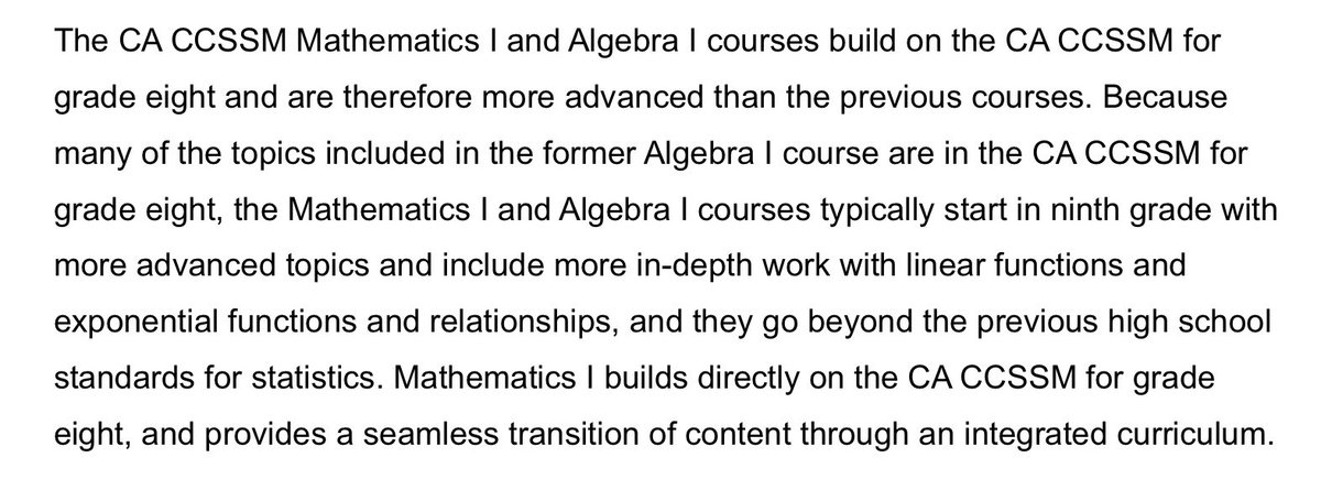 “No Algebra for 8th graders”First, this should say “No Algebra I for 8th graders.”But continuing in Chapter 7, we see the framework defending the rigor of California Common Core standard curriculum for what is currently known as Math 7, Math 8, Math I and Math II.