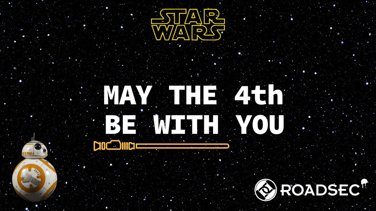 May the 4th be with you!
#roadsec #dontstophhacking #StarWars #maythe4thbewithyou #geek
