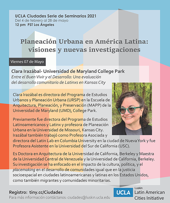 UCLAciudades's tweet image. Este viernes, 7 de Mayo, Clara Irazábal del @UMD_MAPPD  nos acompañará en nuestra serie de seminarios para platicar sobre el desarrollo comunitario de Latinx en Kansas City! 

12:00-Los Angeles

Registro: tiny.cc/Ciudades