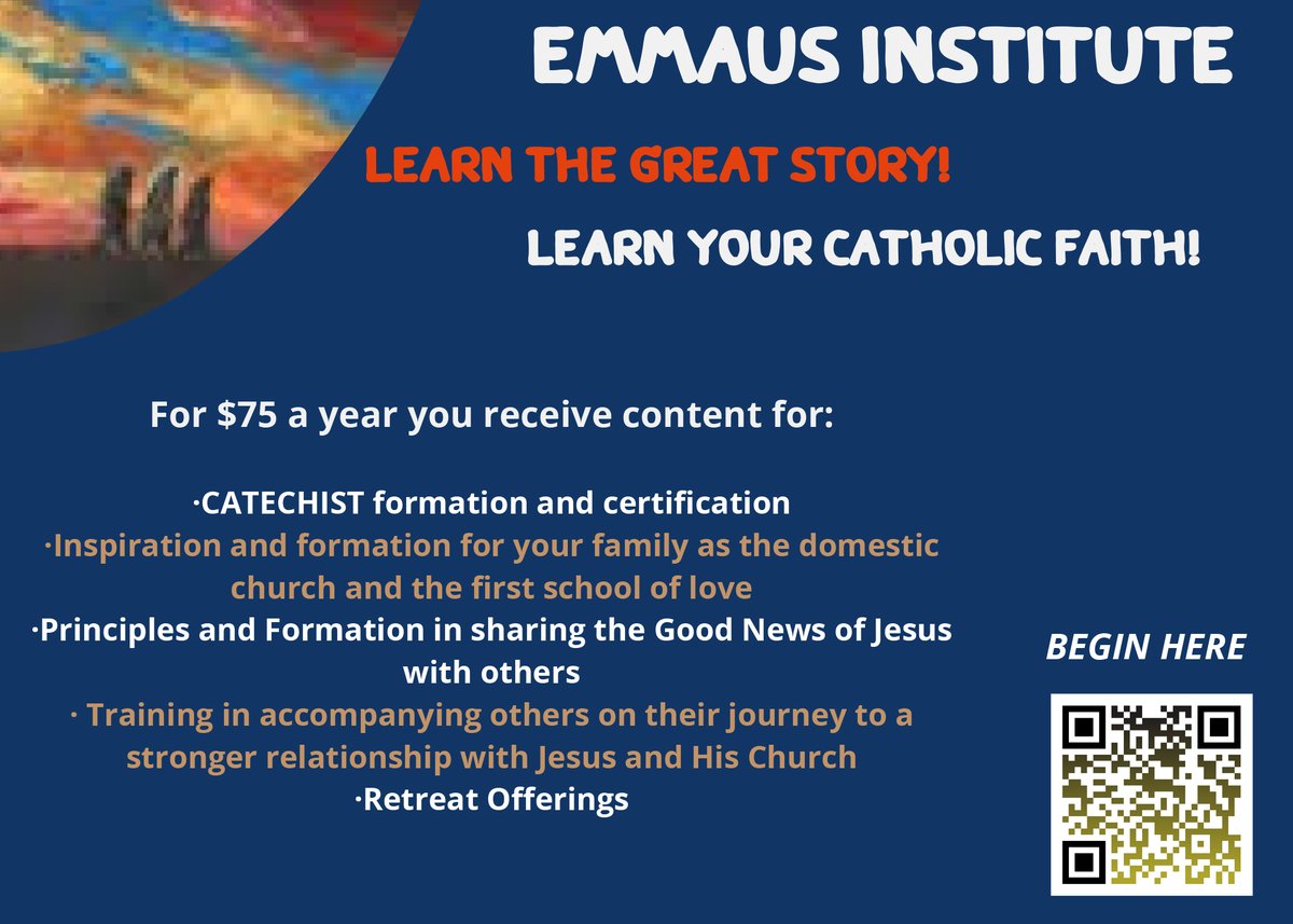 Learn The Great Story and learn your Catholic faith! Enroll in the Emmaus Institute today. For more info, scan the QR code in the flyer below.