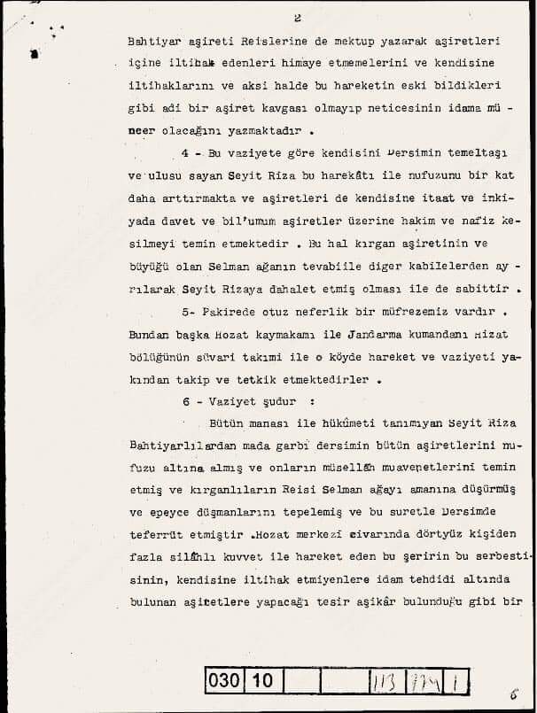 Tunceli’de katliam yaptı dedikleri devlet bölgede un dağıtıyor.

Seyit Rıza öldürülen kardeşinin katili bulunmadığı için devleti suçluyor. Hükümetin cephaneliğinden zorla silah alacağını Hozat Kaymakamlığı’na yazıyor. 
Diğer aşiretleri de ayaklandırıyor. 

İşte belgeleri: