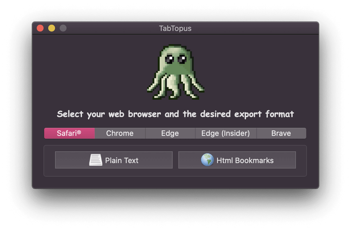 BareMetalCoder's tweet photo. TabTopus - Get all your Safari, Chrome, Edge &amp; Brave tabs data, FREE !! download from the website or install it with homebrew  ($ brew install tabtopus)

https://t.co/b3upP7GZNS https://t.co/f6hjlH74cq