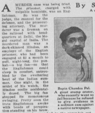 "A murder case was being tried. The prisoner, charged with culpable homicide, was an Englishman. So was the judge, the counsel for the defense, and the prosecuting attorney... the murdered man was a dark-skinned Hindoo, an employee of the English prisoner..."