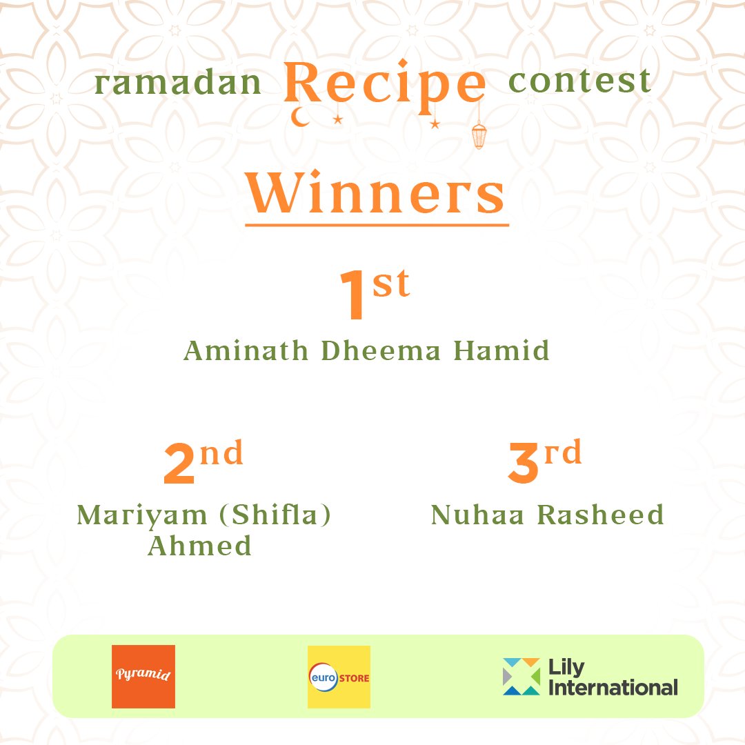 We are excited to announce the winners of our Ramadan Recipe Contest 2021. We'd like to take this opportunity to thank our Judge Maha Naseer <a href="/mahanasyr/">Maha Naseer</a>  and our generous sponsors <a href="/pyramid_mv/">Pyramid</a>, <a href="/eurostoremv/">Euro Marketing</a> &amp; <a href="/LilyFnB/">Lily International Pvt Ltd</a>. We will be contacting the winners shortly.
#Ramadan2021