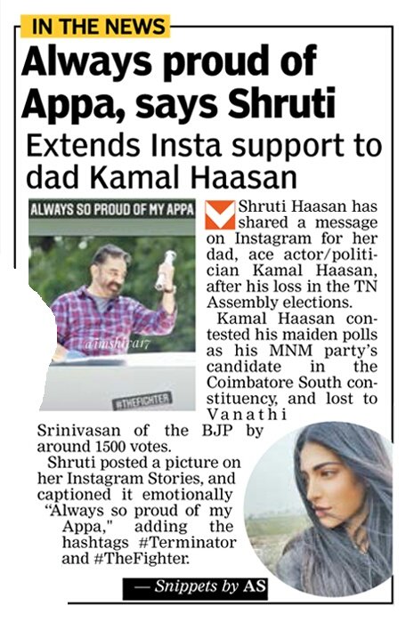 In The News; Always proud of Appa,
 says @shrutihaasan

Extends Insta support to 
dad @ikamalhaasan

#ShrutiHaasan has shared a
message on Instagram for her 
dad,actor/politician #KamalHaasan
after his loss in the #TNAssemblyElection2021