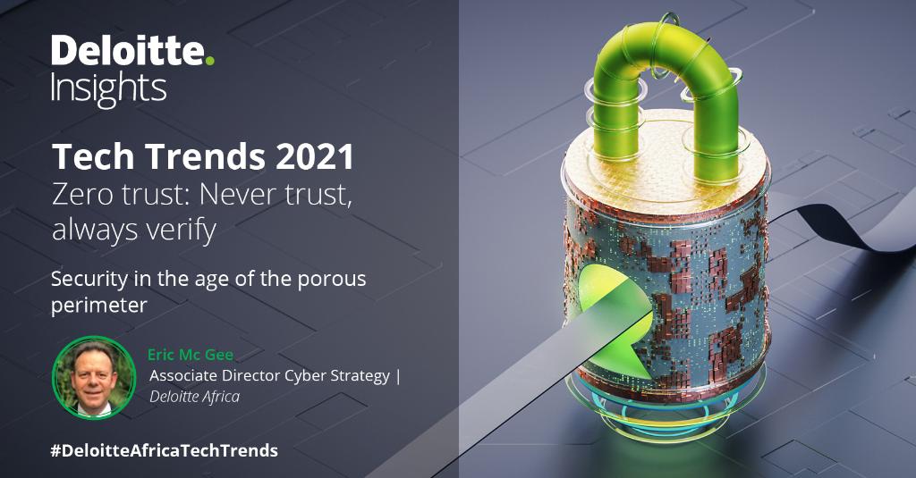 DeloitteSA's tweet image. Zero trust: never trust, always verify is the 6th trend. Beefing up basic hygiene principles and practices can help companies realise the full benefits of zero trust. #TechTrends2021 #DeloitteAfricaTechTrends deloi.tt/3vaBVtw
