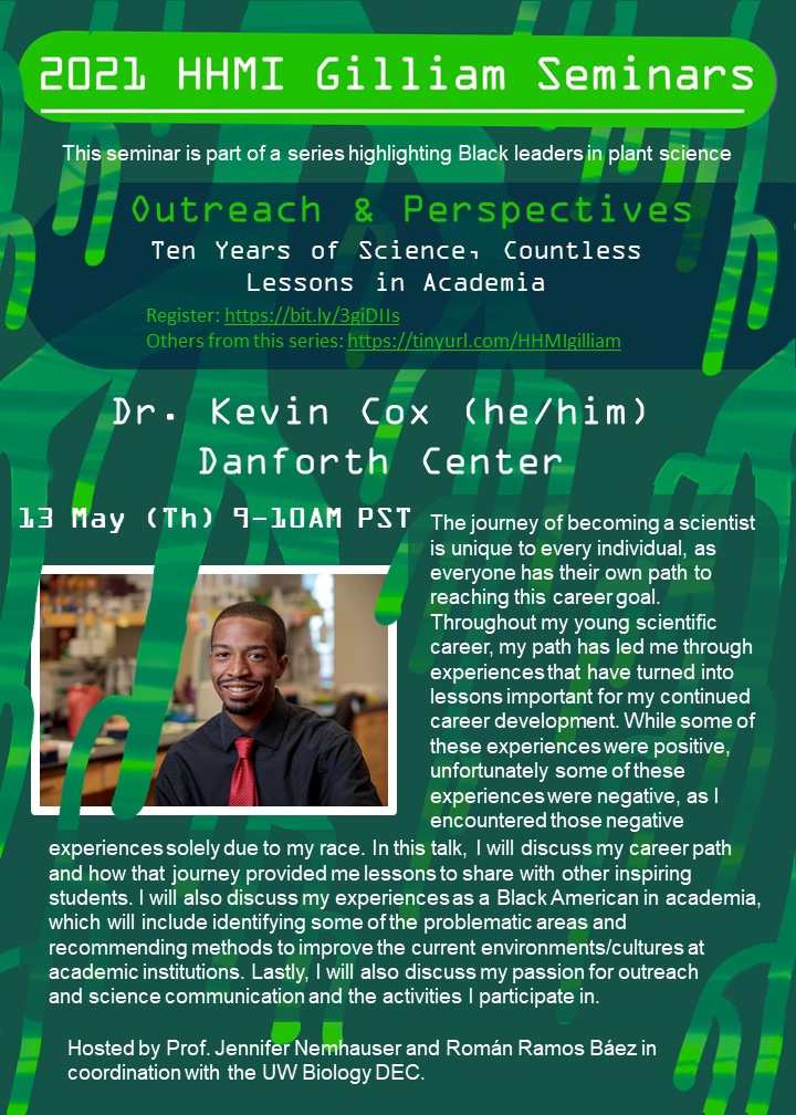 Román Ramos Báez (Romi) PhD (@sensitiveroots) on Twitter photo We inaugurate the 2021 HHMI Gilliam Seminars with <a href="/K_Bioguy_Cox/">Kevin Cox Jr</a> next week. Make sure to register ASAP here: depts.washington.edu/nemlab/gilliam/ We inaugurate the 2021 HHMI Gilliam Seminars with <a href="/K_Bioguy_Cox/">Kevin Cox Jr</a> next week. Make sure to register ASAP here: depts.washington.edu/nemlab/gilliam/