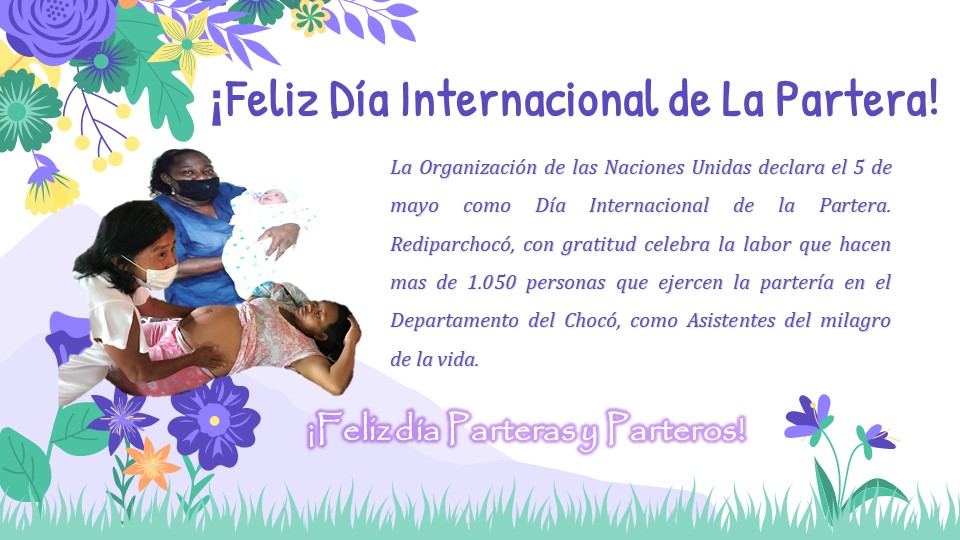 Felicidades Parteras y parteros, gracias por ser esos asistentes del milagro de la vida.