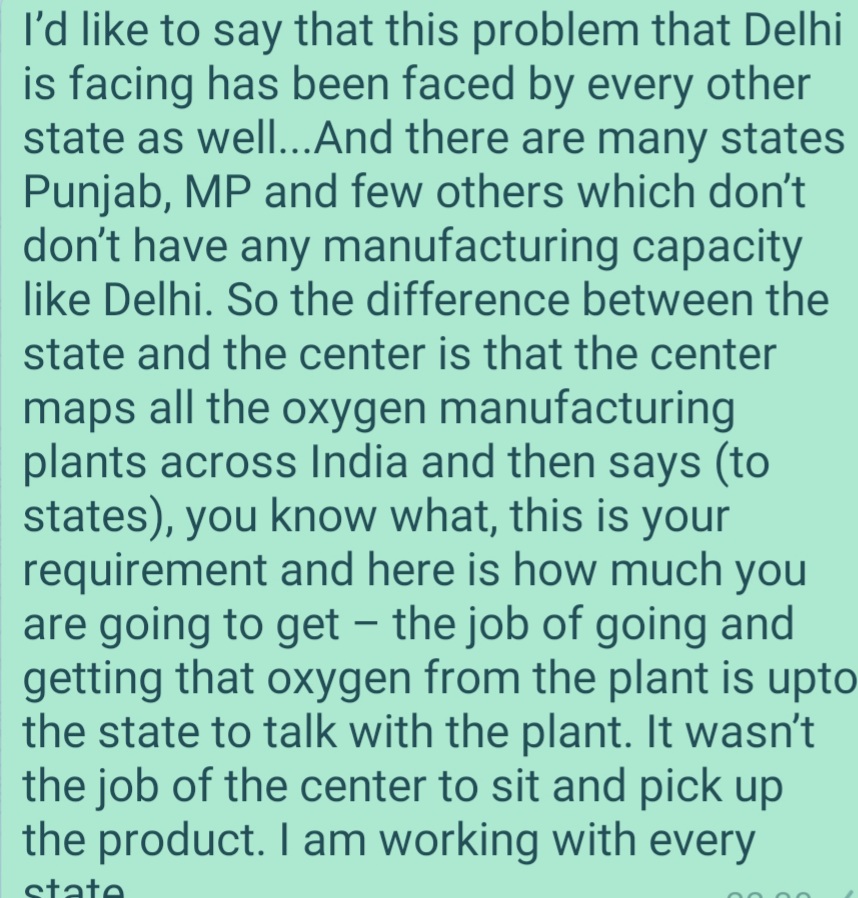 First, in a way, he explained why the oxygen crisis faced by Delhi in the last few days was a logistical one. Some other states facing it had addressed it on their own. Procuring the supplies from respective O2 plants, after central allocation was a state's job, Jain said. 2/n