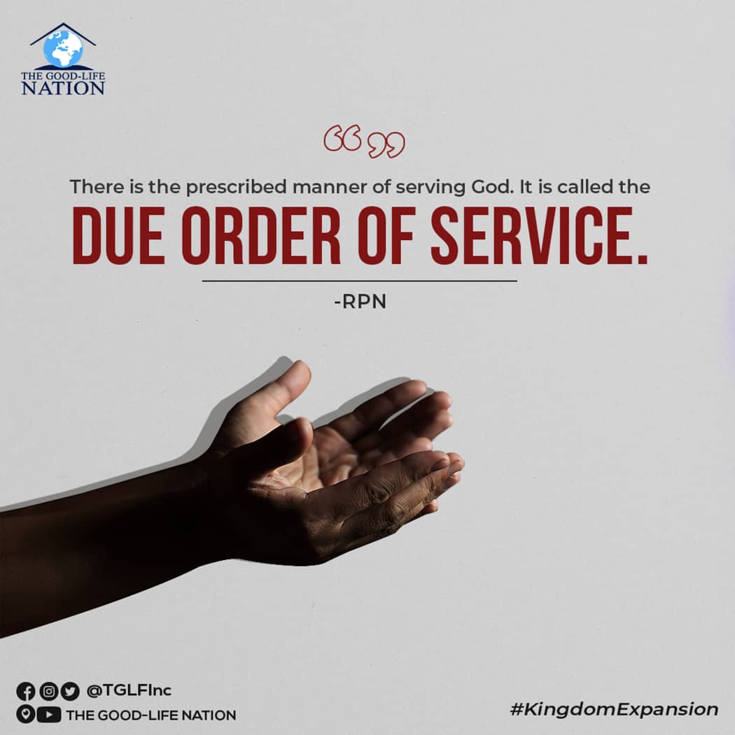 There is the prescribed manner of serving God. It is called THE DUE ORDER OF SERVICE. -RPN 

#RPN 

#APeopleAreComing

youtube.com/c/THEGOOD-LIFE…

facebook.com/TGLFInc/

instagram.com/TGLFInc/

PERISCOPE <a href="/TGLFInc/">THE GOOD-LIFE NATION</a> - The Good-Life Nation