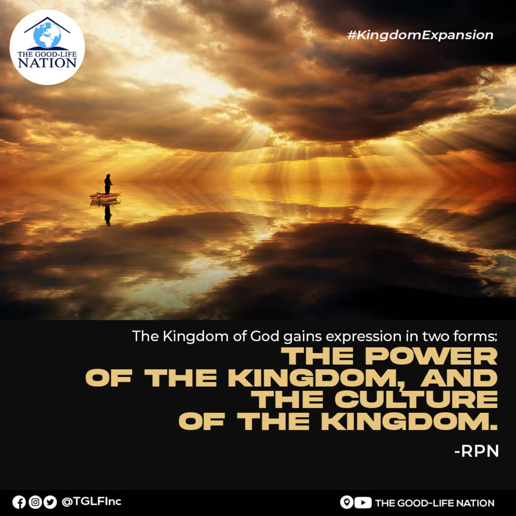 The kingdom of God gains expression in two forms: THE POWER OF THE KINGDOM, AND THE CULTURE OF THE KINGDOM. -RPN 

#RPN 

#APeopleAreComing

youtube.com/c/THEGOOD-LIFE…

facebook.com/TGLFInc/

instagram.com/TGLFInc/

PERISCOPE <a href="/TGLFInc/">THE GOOD-LIFE NATION</a> - The Good-Life Nation