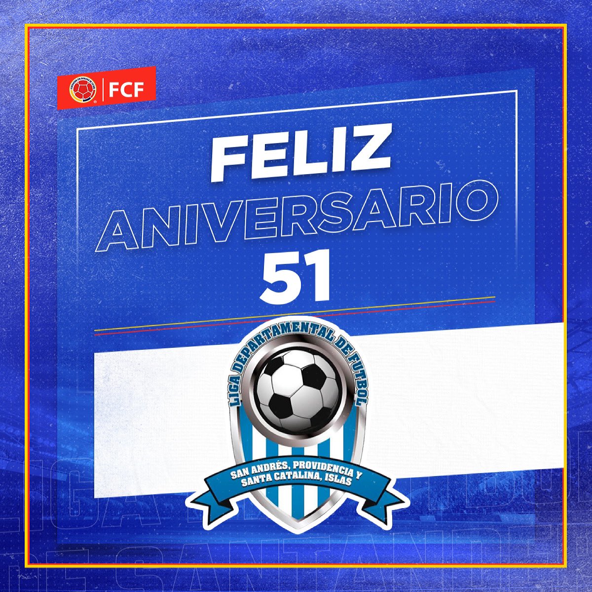 Felicitaciones a Liga de Fútbol de San Andrés y Providencia por su aniversario #⃣5⃣1⃣