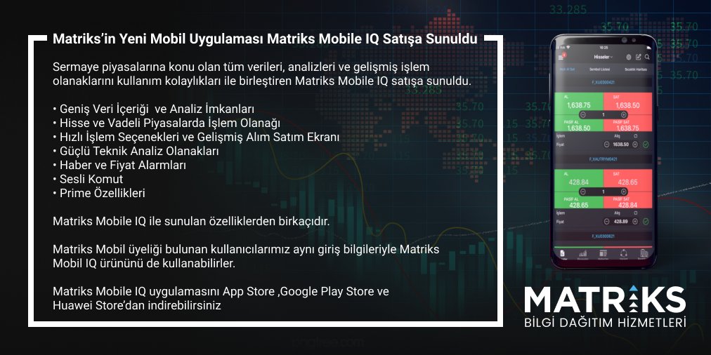 MatriksTeknik's tweet photo. Yeni Mobil Uygulamamız Mobile IQ Satışa sunuldu. Uygulama hisse ve vadeli piyasalarda hızlı işlem olanağı, temel ve teknik analizler, alarmlar ile sesli komut ve Matriks Prime özelliklerini sunmaktadır. 
Uygulamayı App Store ,Google Play Store ve Huawei Store’dan indirebilirsiniz https://t.co/h0JAQpis9d