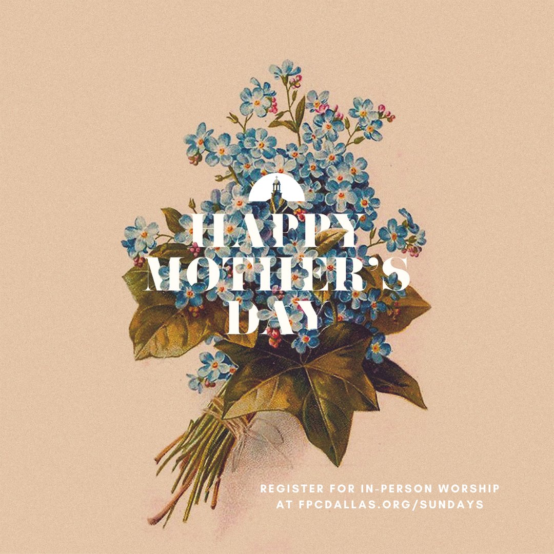 firstpresdallas's tweet photo. Join us this Sunday at 11 am to celebrate Mother’s Day with incredible worship music and rich biblical teaching in the context of safe, socially distanced community. Save your spot by registering for in-person worship at https://t.co/F9sCJcwquH. https://t.co/EBUD8uZVfJ