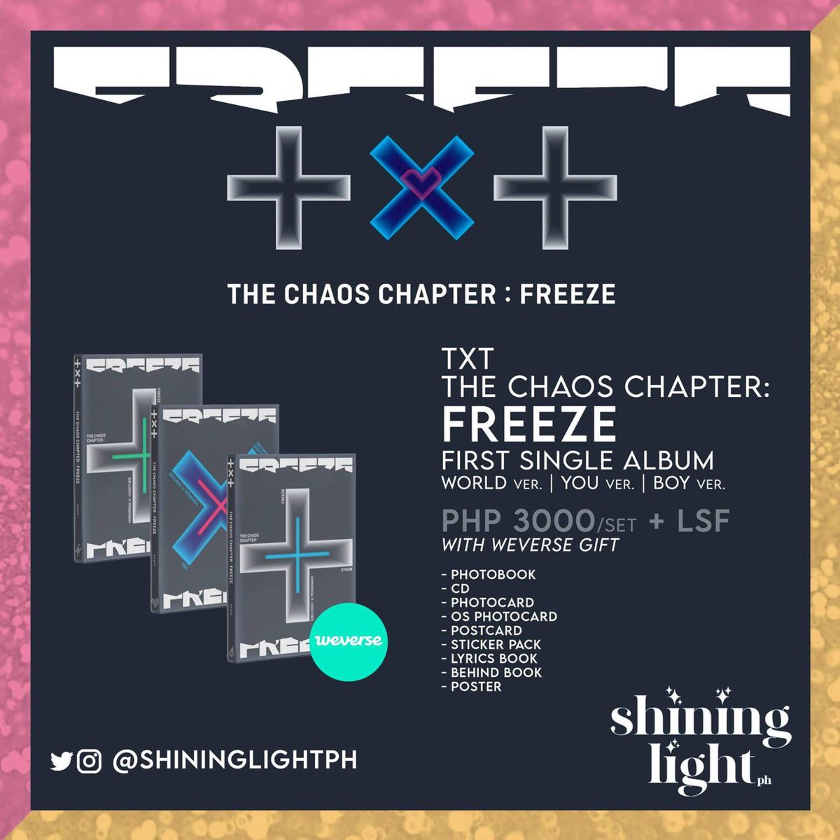 ShiningLightPH's tweet photo. [PH GO 🇵🇭] TXT - The Chaos Chapter: FREEZE
✨Production: ₱950 EACH (can choose version)
✨Weverse: ₱1,100 EACH (can choose version)
✨Weverse SET: ₱3,000 (all 3 versions)
✨DOO: April 27, 2021
✨DOP: April 28, 2021
✨NORMAL ETA
ORDER HERE: https://t.co/ZrvfmS3NRQ https://t.co/tNmnEPgv4p