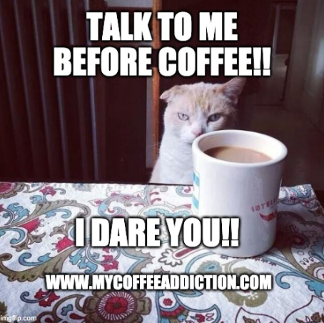 Talk to me before coffee!!! I dare you!!! 😅😂🤣😆
#MyCoffeeAddiction #coffeelover #coffeejunkie #coffee #coffeelife #coffeetime #coffeeaddict #coffeeday #coffeebreak #CoffeeScience #Coffeevibes #CoffeeMotivation #MorningCoffee