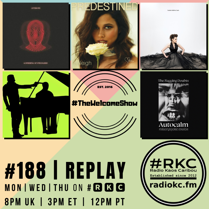 ▂▂▂▂▂▂▂▂▂▂▂▂▂▂
Coming up on #🆁🅺🅲
in #TheWelcomeShow
▂▂▂▂▂▂▂▂▂▂▂▂▂▂
Episode #188 | #REPLAY
▂▂▂▂▂▂▂▂▂▂▂▂▂▂

<a href="/GOSofficial_/">Gathering of Strangers</a> | <a href="/lvalwayskaleigh/">Kaleigh</a> | @louise_aubrie | @ntrtynmnt | The Nagging Doubts

🆃🆄🅽🅴 📻 radiokc.fm