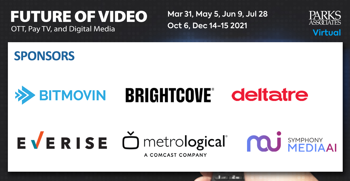 ParksAssociates's tweet photo. Thank you to our #FutureVideo21 sponsors Everise @SymphonyMediaAI @deltatre @Brightcove @bitmovin @metrological. All of your support made it a great event! #OTT #distribution #windowing #payTV #streaming https://t.co/kCPkIHr5W1