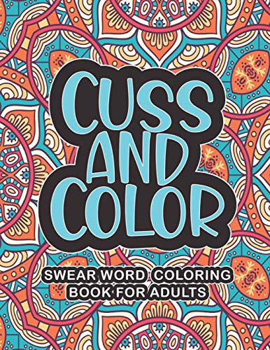[[PDF] READ] Cuss And Color - Swear Word Coloring Book For Adults: A H