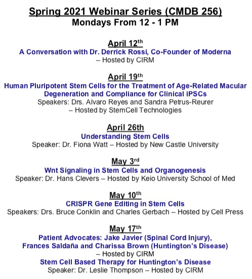 Join us for our Spring Stem Cell Webinar Series! We are using this series to watch recently recorded online seminars. This offers a chance to watch and discuss interesting presentations on a spectrum of topics from individuals who may not have been able to visit UCR in person.