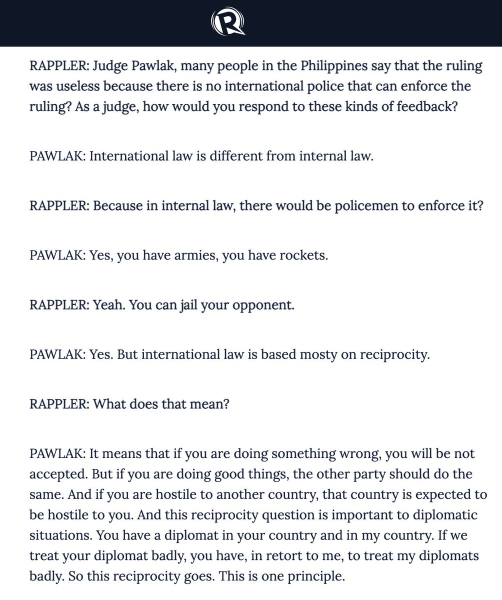 PAWLAK: Yes. But international law is based mosty on reciprocity.RAPPLER: What does that mean?PAWLAK: It means that if you are doing something wrong, you will be not accepted. But if you are doing good things, the other party should do the same.  @rapplerdotcom