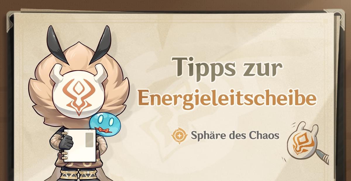 Genshin Impact DE on Twitter "Tipps zur Energieleitscheibe „Sphäre des Chaos“ In der