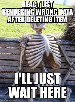 overflow_meme's tweet image. React list rendering wrong data after deleting item stackoverflow.com/questions/4364… #reactjs #reactdom