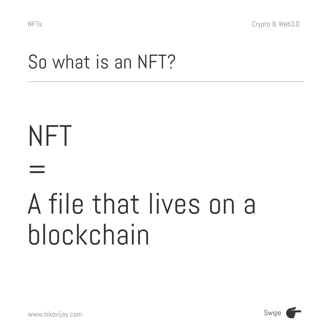 So an NFT is simply a file that lives on the blockchain