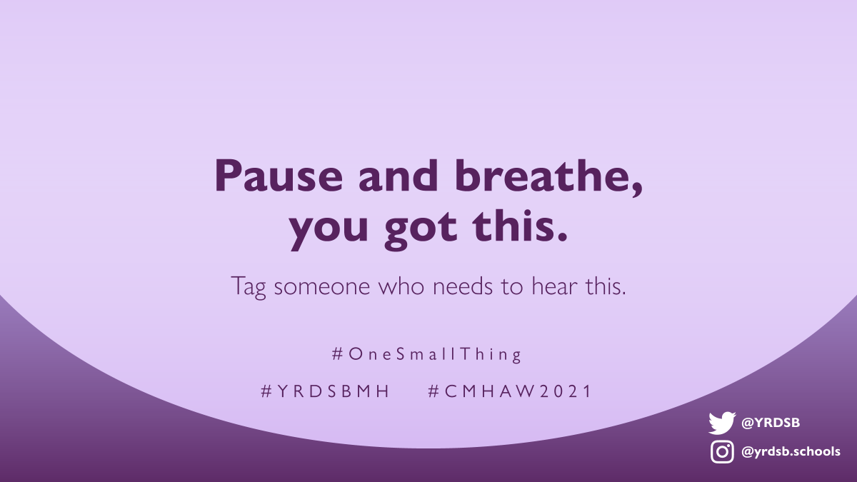 YRDSB's tweet photo. “Pause and breathe, you got this.”

A couple deep breaths can make all the difference. Tag someone who needs to hear this. #OneSmallThing #yrdsbMH #CMHAW2021 https://t.co/VPwvj4zLBZ