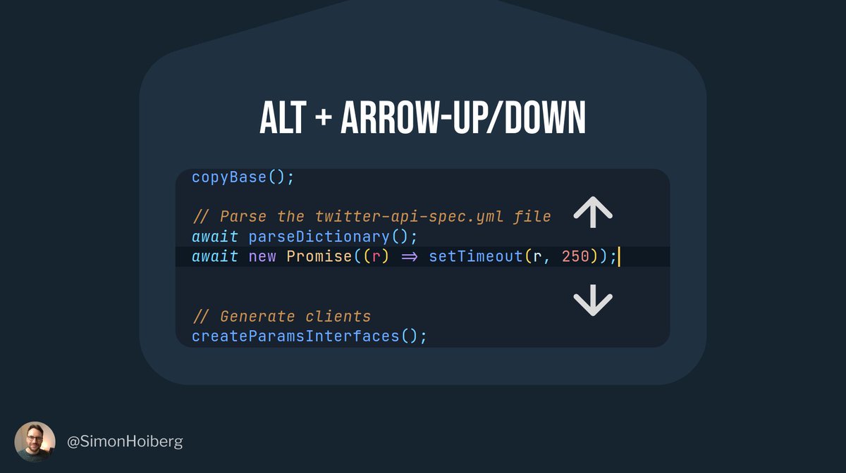 Move a line (up and down).If you place your cursor at a desired line and press alt + arrow-up/down, you will move this line up and down.Any line that you are passing on the way, will be swapped.