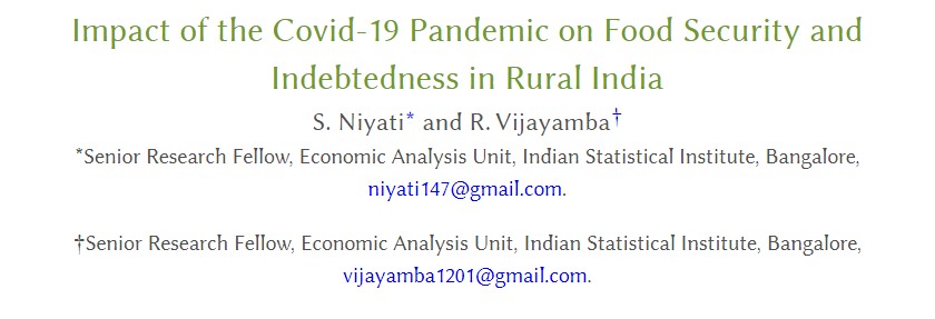 The same research article documented how a little over a third of study households took loans to manage the livelihood crisis imposed by the pandemic.  http://ras.org.in/impact_of_the_covid_19_pandemic_on_food_security_and_indebtedness_in_rural_india