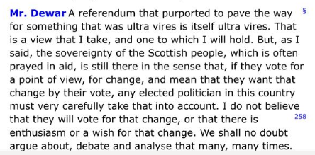 As an aside, here is what Donald Dewar, Secretary of State for Scotland, said in 1998 when asked whether the new Scottish Parliament would be able to legislate to hold an independence referendum.