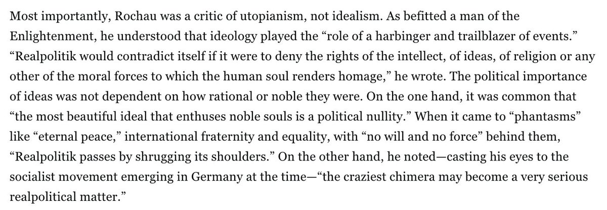 As Bew outlines in his  @TheNatlInterest piece, Rochau argued that like-minded liberals needed to engage in power politics while avoiding utopianism (which he distinguished from idealism). Public opinion or the virtue of liberal ideas would not carry the day on their own.