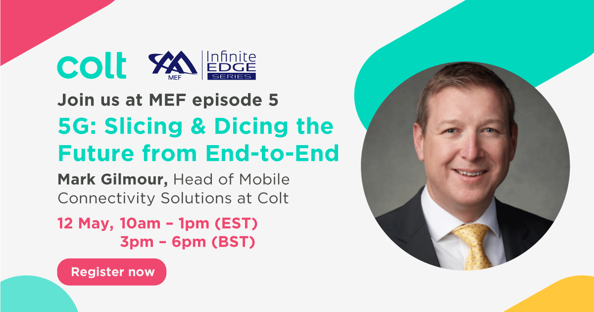 Colt_Technology's tweet photo. How is 5G driving innovation in enterprise services? Join our Head of Mobile Connectivity Solutions, Mark Gilmour, at the MEF Infinite Edge Series next week to find out: 
https://t.co/p6VJDDV8zN #MEF #5G #MEFInfiniteEdge #NetworkSlicing @MEF_Forum https://t.co/elmOGaBrYg