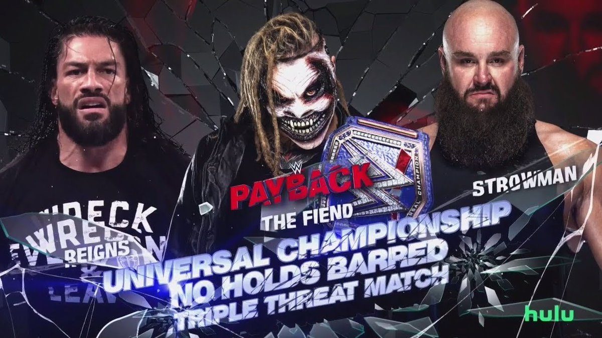 5. The Fiend vs Braun Strowman vs Roman Reigns Triple Threat No Holds Barred Universal Championship Payback 2020