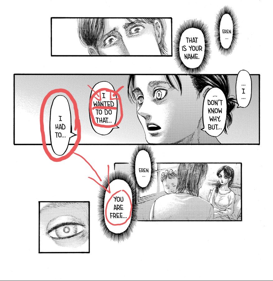 « You are free. »Why? Because you are born into this world. Something that didn't need to be said, but is felt in this famous panel. Eren has always sought freedom, something his father didn't force onto him. As he says himself, he has always been him