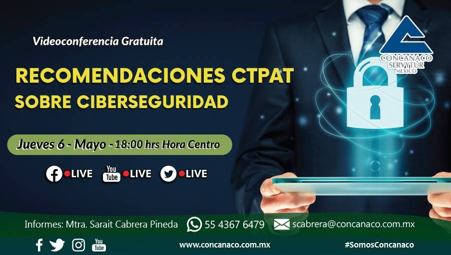 CONCANACO's tweet photo. #Videoconferencia | Recomendaciones CTPAT sobre ciberseguridad. Hoy a las 18:00. Síguenos en nuestras redes sociales para verla https://t.co/WUGVfrhXmG