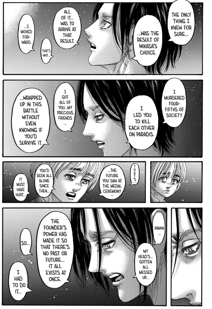 The weight of his actions, his inner suffering, his love for Mikasa, the desire not to be forgotten after his death and all the tortures he went through knowing he would have to play the role of the tyrant, came out in front of Armin, before he dies