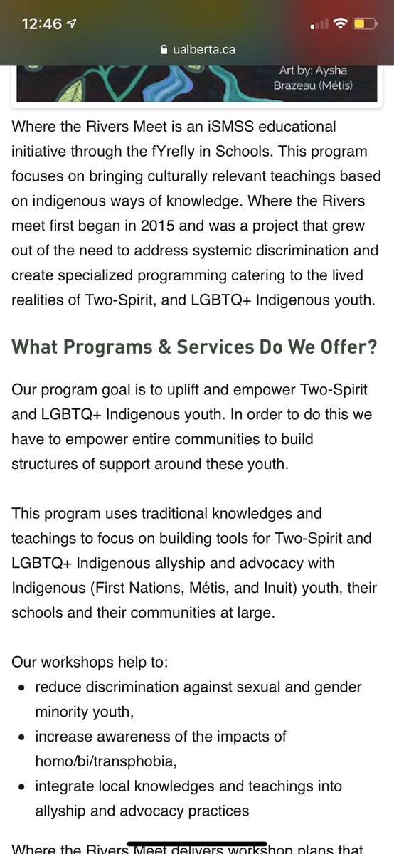 -Where the Rivers Meet, a program dedicated to uplifting & empowering Two-Spirit & LGBTQIA+ Indigenous youth-C.H.E.W (community health empowerment & wellness) develops & delivers comprehensive health education for LGBTQIA+ youth who are in care, homeless &/or sex-work involved