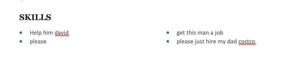 my boyfriend owns a cleaning company and stares at resumes all day so he agreed to help me make my dad's Stand Out. together, our united team will get jeff a job at costco. i am manifesting.